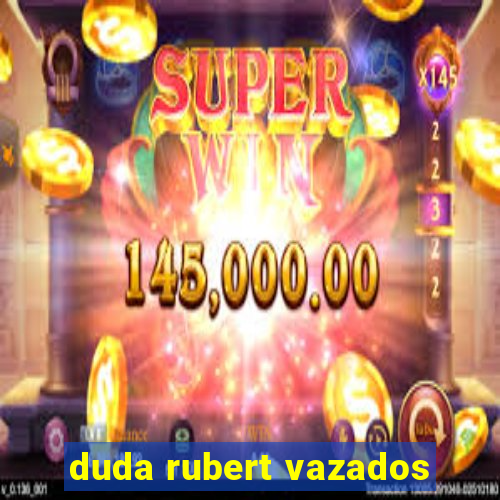 duda rubert vazados